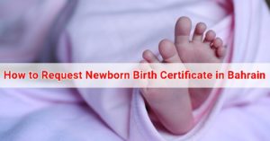 How to request newborns birth certificate in bahrain 3